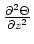 $ \frac{\partial^2 \Theta}{\partial z^2}$