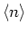 $ \langle n\rangle$