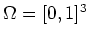 $ \Omega=[0,1]^3$