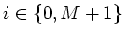 $ i\in\{0,M+1\}$
