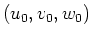 $ (u_0,v_0,w_0)$