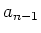$ a_{n-1}$