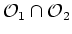 $ {\cal O}_1\cap {\cal O}_2$