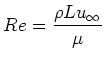 $\displaystyle Re = \frac{\rho L u_\infty}{\mu}
$