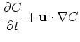 $\displaystyle \frac{\partial C}{\partial t} + {\bf u}\cdot\nabla C$