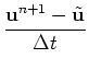 $\displaystyle \frac{{\bf u}^{n+1}-\tilde{\bf u}}{\Delta t}$