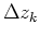 $ \Delta z_k$