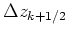 $ \Delta z_{k+1/2}$